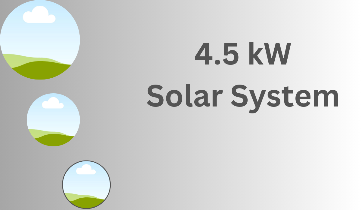 Is a 4.5 kW Solar System Right for You? A Complete Guide on Size, Power, Cost and More